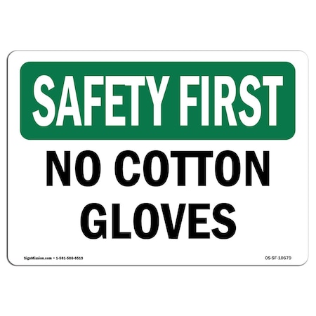 Signmission OSHA SAFETY FIRST Sign, No Cotton Gloves, 24in X 18in Rigid Plastic, 24" W, 18" H, Landscape OS-SF-P-1824-L-10679